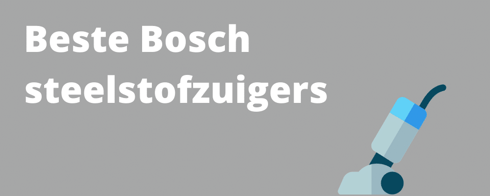 Bosch steelstofzuiger