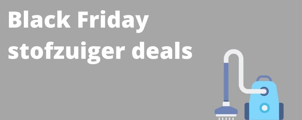 Black Friday stofzuiger deals